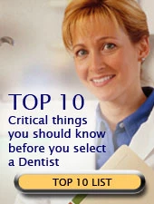 Top 10 critical things you should know before you select a dentist.